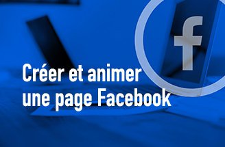 Créer et animer une page Facebook