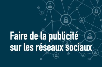 Faire de la publicité sur les réseaux sociaux